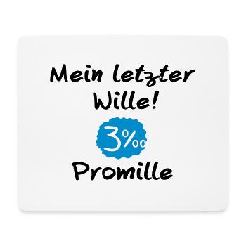 TRINK SPRUCH, MEIN LETZTER WILLE! 3 PROMILLE - Mousepad (Querformat) - Weiß - Vorne