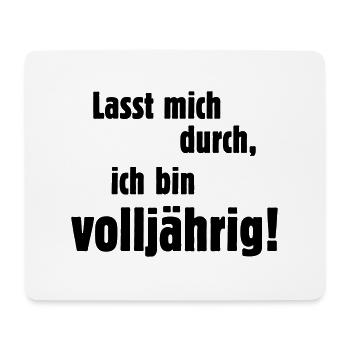 Lasst Mich Durch, Ich Bin Volljährig! - Mousepad (Querformat) - Weiß - Vorne