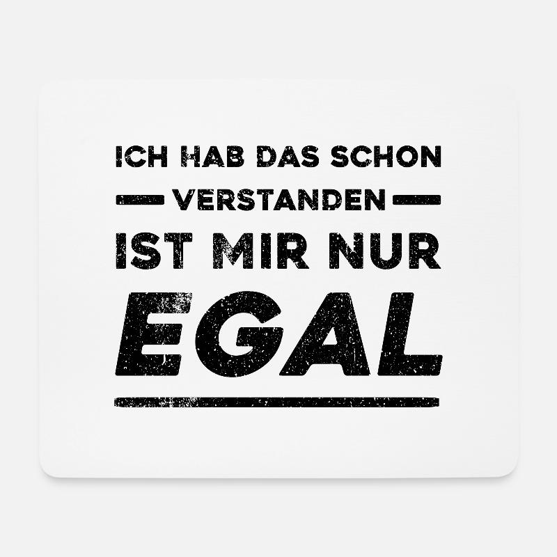 Ich Hab Das Schon Verstanden Ist Mir Nur Egal - Mousepad (Querformat) - Weiß