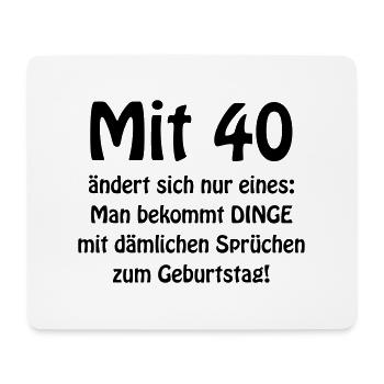 D00329 Mit 40 ändert sich nur eines - Mousepad (Querformat) - Weiß - Vorne