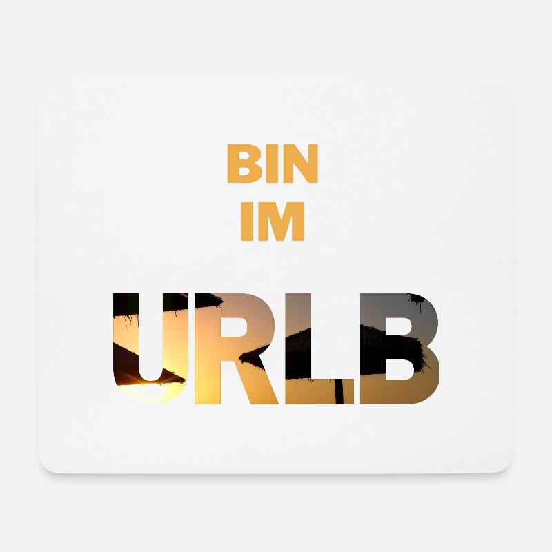 Bin im URLB Urlaub Sonne Ferien Strand Sommer Heiß - Mousepad (Querformat) - Weiß