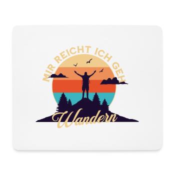 Mir reichts ich geh wandern! Berge Natur Wälder - Mousepad (Querformat) - Weiß - Vorne