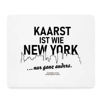 Kaarst ist wie New York Städte-Spruch - Mousepad (Querformat) - Weiß - Vorne