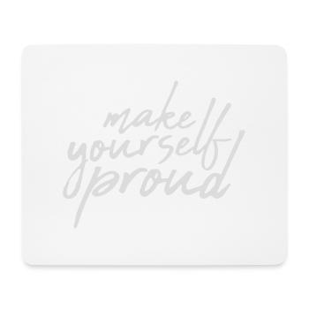 make yourself proud Zitat - Mousepad (Querformat) - Weiß - Vorne