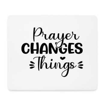 Prayer Changes Things - Mousepad (Querformat) - Weiß - Vorne