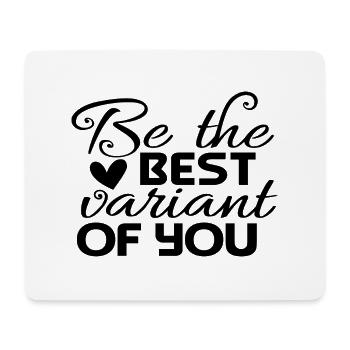 Be The Best Variant Of You - Mouse Pad (horizontal) - white - Front