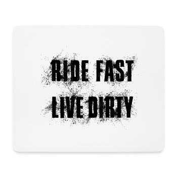 RIDE FAST LIVE DIRTY – MOUNTAIN BIKE - MOTOCROSS - Mouse Pad (horizontal) - white - Front