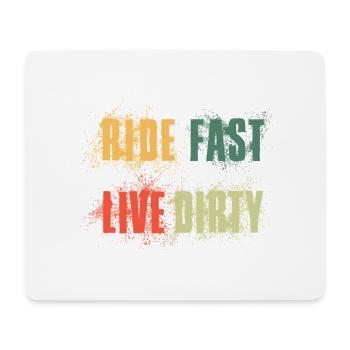 RIDE FAST LIVE DIRTY – MOUNTAINBIKE - MOTOCROSS - Mousepad (Querformat) - Weiß - Vorne