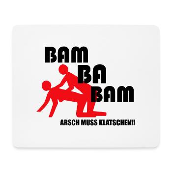 Arsch muss klatschen Bam ba Bam - Mousepad (Querformat) - Weiß - Vorne