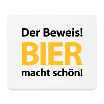 Der Beweis! Bier macht schön! Bierbauch Biergarten - Mousepad (Querformat) - Weiß - Vorne
