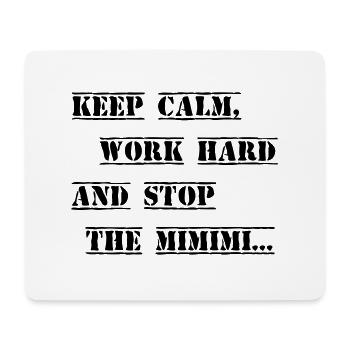 Work hard stop the Mimimi - Mouse Pad (horizontal) - white - Front