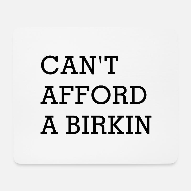 Can't afford a birkin - Mousepad (Querformat) - Weiß