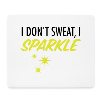 I Don´t Sweat, I Sparkle - Mousepad (Querformat) - Weiß - Vorne