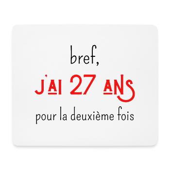 bref j'ai un 27 ans pour la deuxième fois - Tapis de souris (format paysage) - blanc - Devant