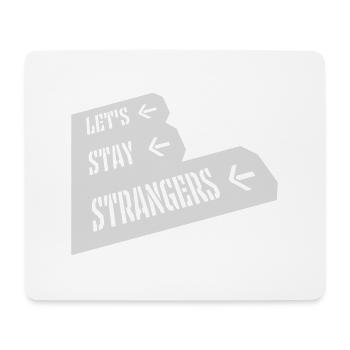 lets stay strangers quote - Mouse Pad (horizontal) - white - Front