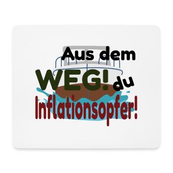 Aus dem Weg du Inflationsopfer - Mousepad (Querformat) - Weiß - Vorne