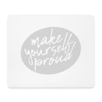 make yourself proud Zitat - Mousepad (Querformat) - Weiß - Vorne
