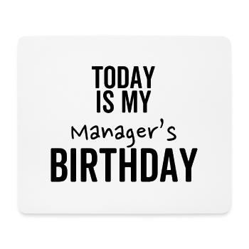 Aujourd’hui, c’est l’anniversaire de mon manager - Tapis de souris (format paysage) - blanc - Devant