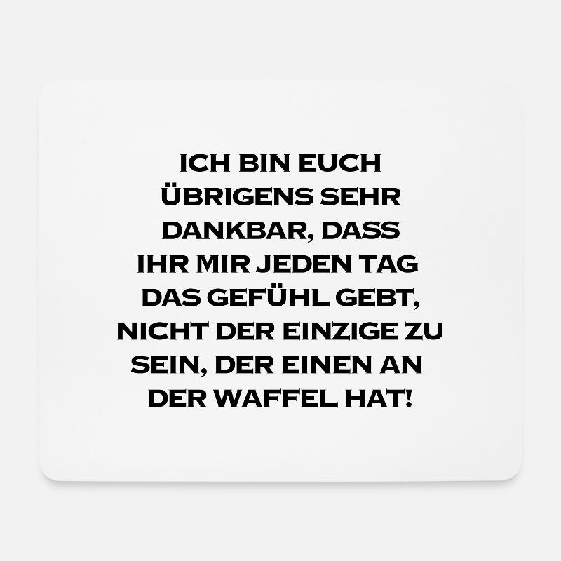 Einen an der Waffel | lustige Sprüche, Sarkasmus - Mousepad (Querformat) - Weiß