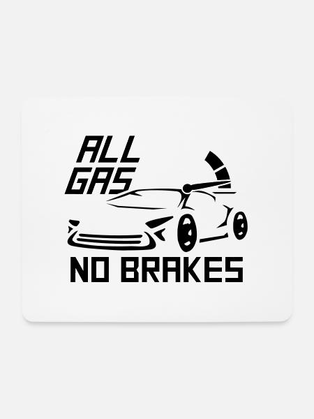 All Gas No Brakes Spruch Liebe Rennauto Fahren - Mousepad (Querformat) - Weiß