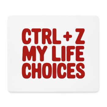 Ctrl+Z My Life Choices - Funny Programmer / Coder - Mouse Pad (horizontal) - white - Front
