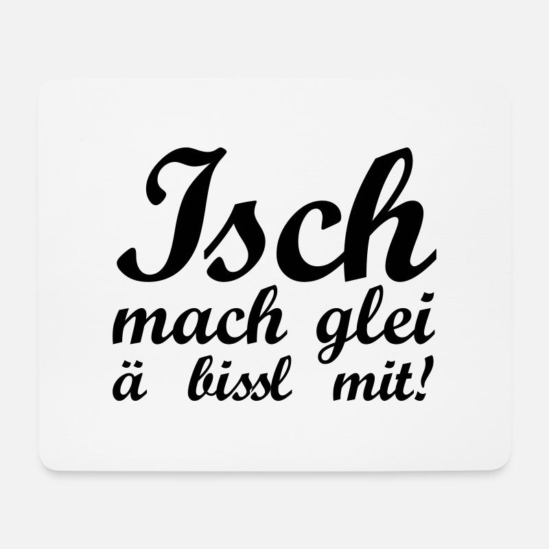 Isch mach glei ä bissl mit - Mousepad (Querformat) - Weiß