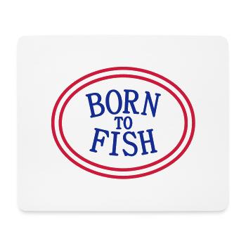 born to fish (G, 2c) - Mouse Pad (horizontal) - white - Front
