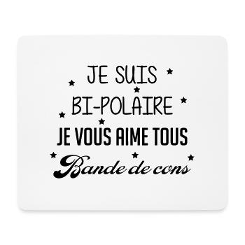 Bi-Polaire - Bi Polaire - Humour - Drôle - Blague - Tapis de souris (format paysage) - blanc - Devant