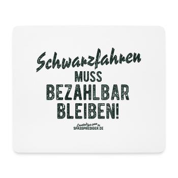 Lustiges Sprüche-Shirt "Schwarzfahren" - Mousepad (Querformat) - Weiß - Vorne
