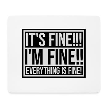 everything is fine quote - Mouse Pad (horizontal) - white - Front