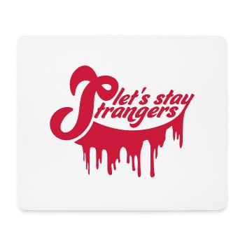 Citation Restons Strangers - Tapis de souris (format paysage) - blanc - Devant