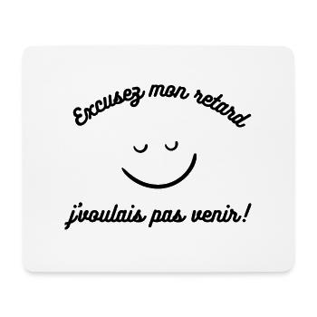 Excusez mon retard j voulais pas venir - Tapis de souris (format paysage) - blanc - Devant
