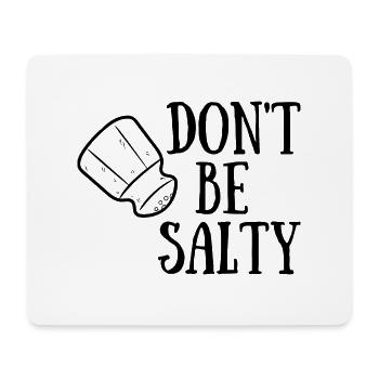 Don ́t be Salty - Mouse Pad (horizontal) - white - Front