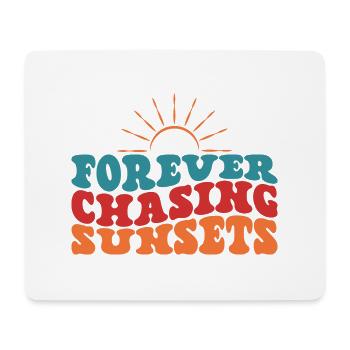 Forever Chasing Sunsets Sun Summer Beach Holidays - Mouse Pad (horizontal) - white - Front