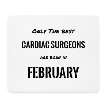 The Best CARDIAC SURGEONS Are Born In FEBRUARY - Mouse Pad (horizontal) - white - Front
