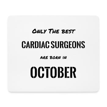CARDIAC SURGEONS Are Born In OCTOBER - Mouse Pad (horizontal) - white - Front