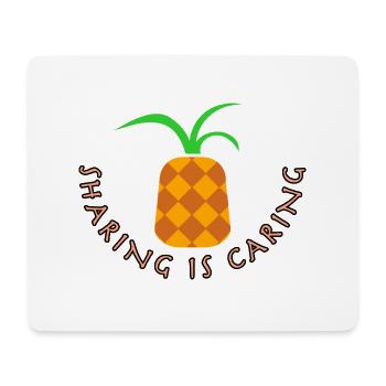 Pineapple - sharing is caring - Mouse Pad (horizontal) - white - Front