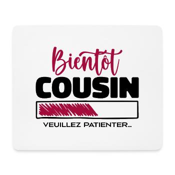 bientôt cousin veuillez patienter - Tapis de souris (format paysage) - blanc - Devant