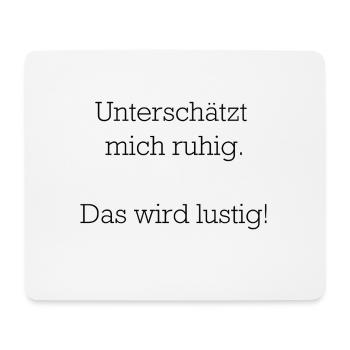 Unterschätzt mich ruhig - Mousepad (Querformat) - Weiß - Vorne
