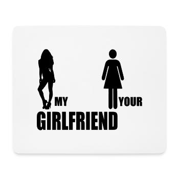 my girlfriend your girlfriend - Mouse Pad (horizontal) - white - Front