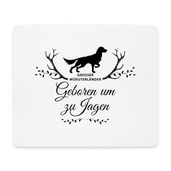 Großer Münsterländer Geboren um zu Jagen - Mousepad (Querformat) - Weiß - Vorne