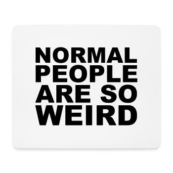Normal People Are Weird - Mousepad (Querformat) - Weiß - Vorne
