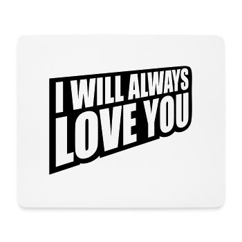 I will always love - Mouse Pad (horizontal) - white - Front