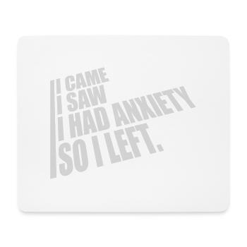 I had anxiety saying - Mouse Pad (horizontal) - white - Front