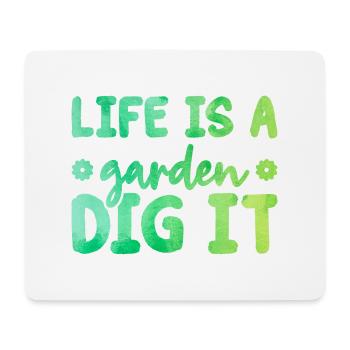 Life Is a Garden Dig It Gardener Gardening Garden - Mousepad (Querformat) - Weiß - Vorne