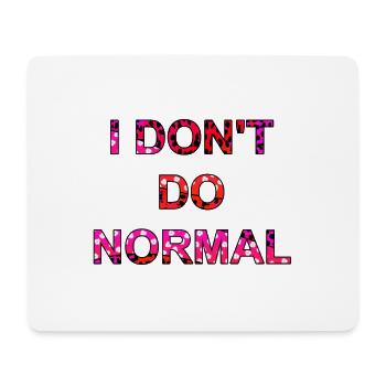Ich mache nicht normal - I don't do normal - Mousepad (Querformat) - Weiß - Vorne