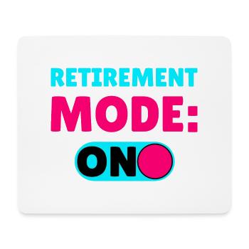 Retirement Mode ON Retirement Mode Pensioner Pensioner - Mouse Pad (horizontal) - white - Front