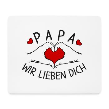 Papa wir lieben Dich - Mousepad (Querformat) - Weiß - Vorne