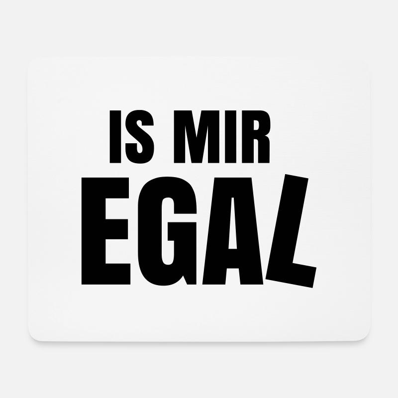 is mir egal Spruch Statement ist - Mousepad (Querformat) - Weiß