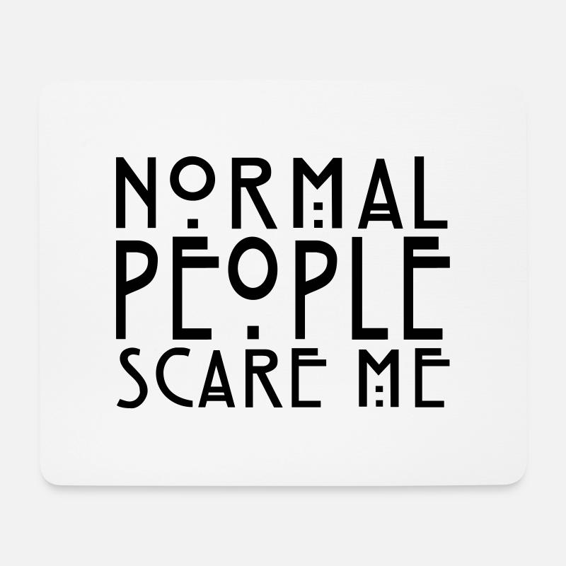 Normal People Scare Me - Mouse Pad (horizontal) - white